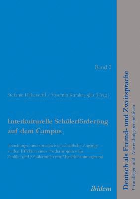 Karasoglu Yasemin, Stefanie Haberzettl - Interkulturelle Sch�lerf�rderung auf dem Campus. Erziehungs- und sprachwissenschaftliche Zug�nge zu den Effekten eines F�rderprojektes f�r Sch�ler und Sch�lerinnen mit Migrationshintergrund, Häftad