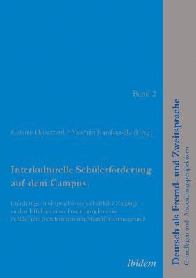 Interkulturelle Sch lerf rderung auf dem Campus. Erziehungs- und sprachwissenschaftliche Zug nge zu den Effekten eines F rderprojektes f r Sch ler und Sch lerinnen mit Migrationshintergrund 1