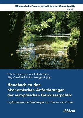 bokomslag Handbuch zu den ?konomischen Anforderungen der europ?ischen Gew?sserpolitik. Implikationen und Erfahrungen aus Theorie und Praxis