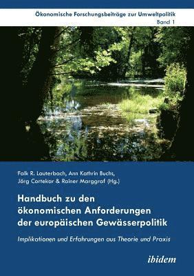 bokomslag Handbuch zu den konomischen Anforderungen der europischen Gewsserpolitik. Implikationen und Erfahrungen aus Theorie und Praxis