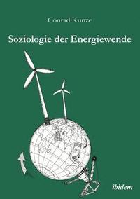 bokomslag Soziologie der Energiewende. Erneuerbare Energien und die sozio-oekonomische Transition des landlichen Raums