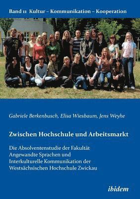 bokomslag Zwischen Hochschule und Arbeitsmarkt. Die Absolventenstudie der Fakultt Angewandte Sprachen und Interkulturelle Kommunikation der Westschsischen Hochschule Zwickau