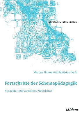 Fortschritte der Schemapdagogik. Konzepte, Interventionen, Materialien. 1