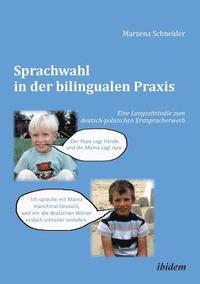 bokomslag Sprachwahl in der bilingualen Praxis. Eine Langzeitstudie zum deutsch-polnischen Erstspracherwerb