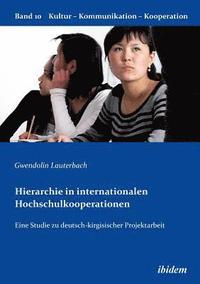 bokomslag Hierarchie in internationalen Hochschulkooperationen. Eine Studie zu deutsch-kirgisischer Projektarbeit