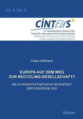 Claas Oehlmann, Volker Hinnenkamp, Anne Honer - Europa auf dem Weg zur Recycling-Gesellschaft?. Die EU-Rohstoffinitiative im Kontext der Strategie Europa2020, Häftad