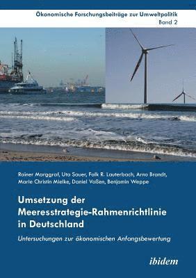 Rainer Marggraf, Uta Sauer, Falk R Lauterbach - Umsetzung der Meeresstrategie-Rahmenrichtlinie in Deutschland. Untersuchungen zur �konomischen Anfangsbewertung, Häftad