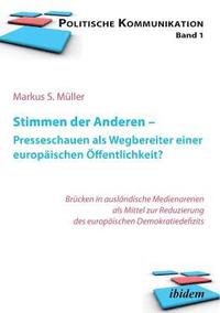 bokomslag Stimmen der Anderen - Presseschauen als Wegbereiter einer europischen ffentlichkeit. Wie Pressekommentare das EU-Demokratiedefizit verringern