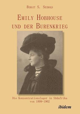 bokomslag Emily Hobhouse und der Burenkrieg. Die Konzentrationslager in Sdafrika von 1899-1902