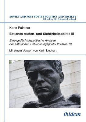 Estlands Auen- und Sicherheitspolitik III. Eine gedchtnispolitische Analyse der estnischen Entwicklungspolitik 2006-2010 1