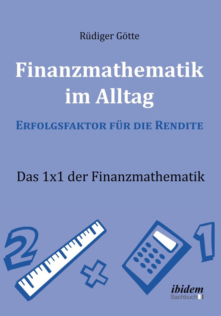 Finanzmathematik im Alltag  Erfolgsfaktor fr die Rendite 1