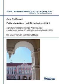 bokomslag Estlands Au en- und Sicherheitspolitik II. Handlungsoptionen eines Kleinstaates im Rahmen seiner EU-Mitgliedschaft (2004-2008)