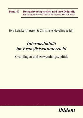 Intermedialitt im Franzsischunterricht. Grundlagen und Anwendungsvielfalt 1