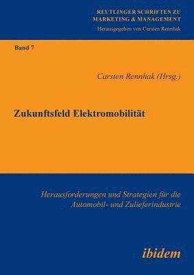 bokomslag Zukunftsfeld Elektromobilitt. Herausforderungen und Strategien fr die Automobil- und Zulieferindustrie