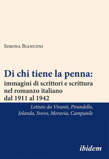 bokomslag Di chi tiene la penna: immagini di scrittori e scrittura nel romanzo italiano dal 1911 al 1942