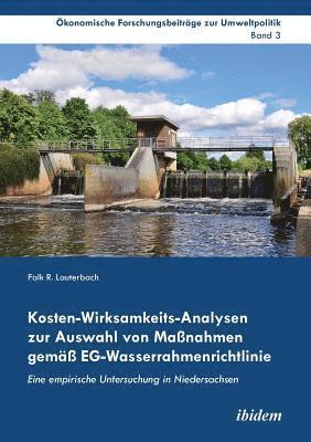 bokomslag Kosten-Wirksamkeits-Analysen zur Auswahl von Ma?nahmen gem?? EG-Wasserrahmenrichtlinie. Eine empirische Untersuchung in Niedersachsen