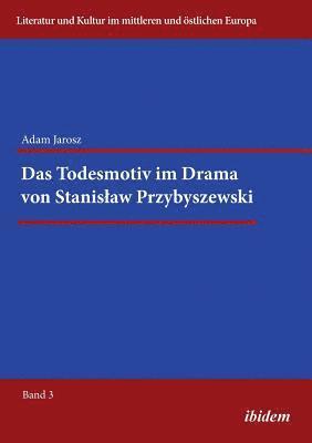 Adam Jarosz, Reinhard Ibler - Todesmotiv im Drama von Stanislaw Przybyszewski., Häftad