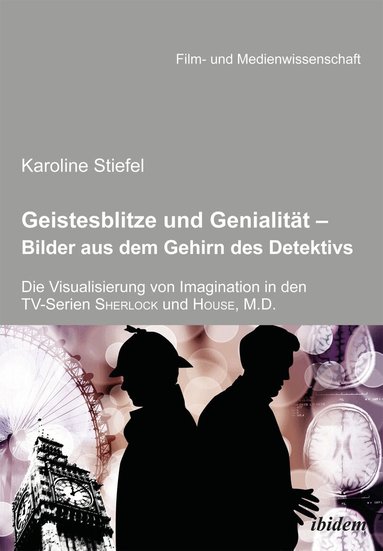 Karoline Stiefel, Irmbert Schenk - Geistesblitze und Genialität - Bilder aus dem Gehirn des Detektivs, Häftad