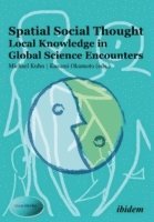 bokomslag Spatial Social Thought  Local Knowledge in Global Science Encounters