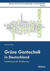 bokomslag Grne Gentechnik in Deutschland. Einstellungen der Bevlkerung