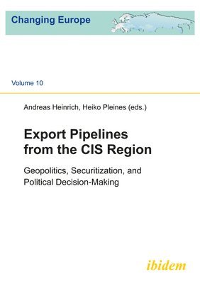 bokomslag Export Pipelines from the CIS Region - Geopolitics, Securitization, and Political Decision-Making