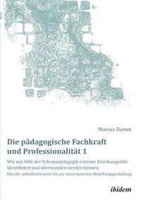 bokomslag Die padagogische Fachkraft und Professionalitat