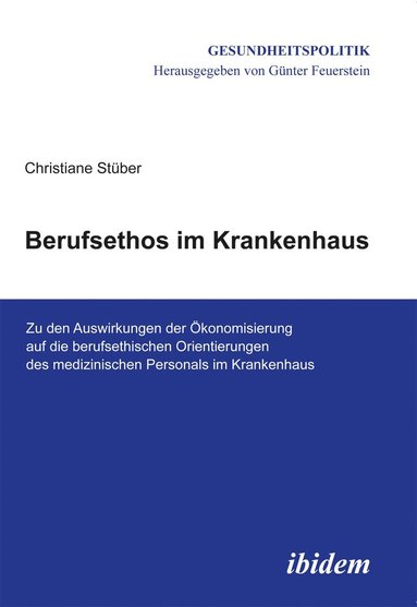Christiane Stüber, Gunter Feuerstein, Günter Feuerstein - Berufsethos im Krankenhaus, Häftad