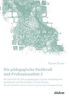 bokomslag Die p dagogische Fachkraft und Professionalit t