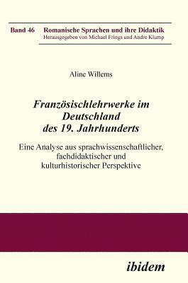 Aline Willems, Michael Frings - Französischlehrwerke im Deutschland des 19. Jahrhunderts, Inbunden