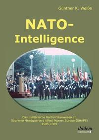 bokomslag NATO-Intelligence: Das militärische Nachrichtenwesen im Supreme Headquarters Allied Powers Europe (SHAPE)