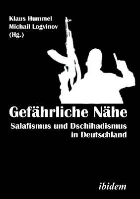 Gefhrliche Nhe. Salafismus und Dschihadismus in Deutschland 1