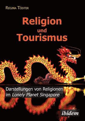 Religion und Tourismus. Darstellungen von Religionen im Lonely Planet Singapore 1