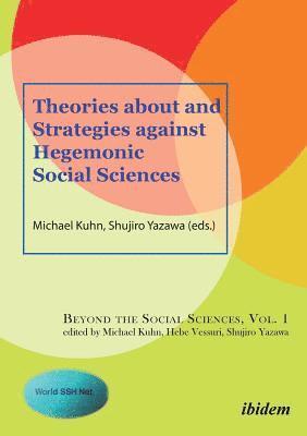 Theories about and Strategies against Hegemonic Social Sciences 1