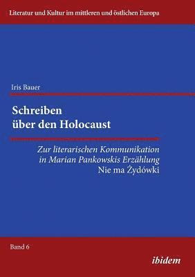 bokomslag Schreiben ber den Holocaust. Zur literarischen Kommunikation in Marian Pankowskis Erzhlung Nie ma Zydowki