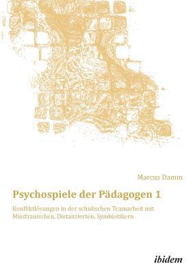 Marcus Damm, Marcus Damm - Psychospiele der Pädagogen 1, Häftad