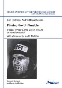 bokomslag Filming the Unfilmable - Casper Wrede`s One Day in the Life of Ivan Denisovich