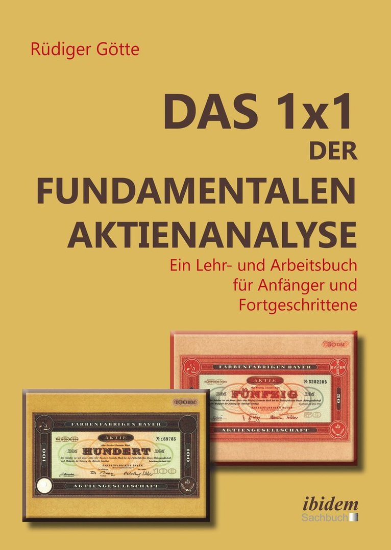 Das 1x1 der fundamentalen Aktienanalyse. Ein Lehr- und Arbeitsbuch fur Anfanger und Fortgeschrittene 1