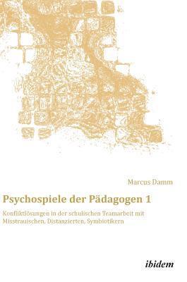 Marcus Damm, Marcus Damm - Psychospiele der Pädagogen 1, Inbunden