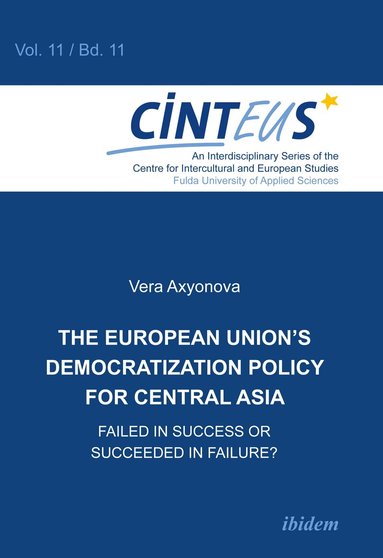 Vera Axyonova, Anne Honer - European Union’s Democratization Policy for Central Asia, Häftad