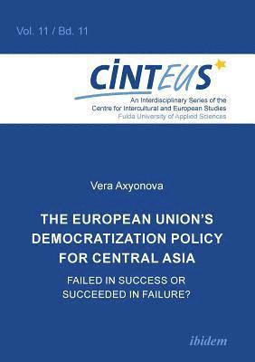 Vera Axyonova, Anne Honer - European Union’s Democratization Policy for Central Asia, Häftad