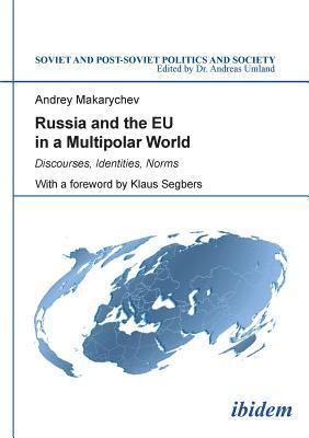 Andrey Makarychev, Andreas Umland - Russia and the EU in a Multipolar World, Häftad