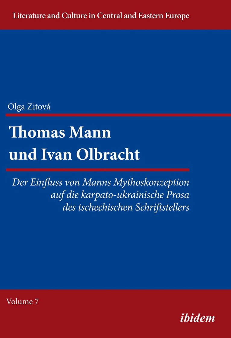 Thomas Mann und Ivan Olbracht. Der Einfluss von Manns Mythoskonzeption auf die karpatoukrainische Prosa des tschechischen Schriftstellers 1