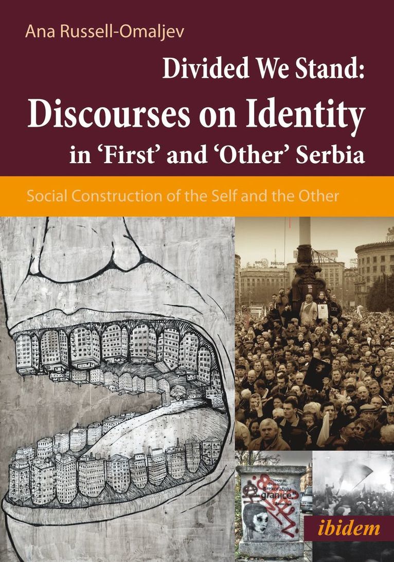 Ana Russell-Omaljev - Divided We Stand: Discourses on Identity in ‘First’ and ‘Other’ Serbia., Häftad
