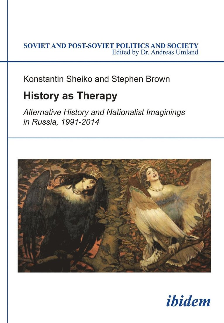 Konstantin Sheiko, Stephen Brown, Konstantin Brown Sheiko - History as Therapy: Alternative History and Nationalist Imaginings in Russia, Häftad