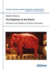 bokomslag The Elephant in the Room - Corruption and Cheating in Russian Universities