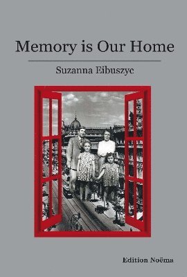 Suzanna Eibuszyc - Memory is Our Home, Häftad