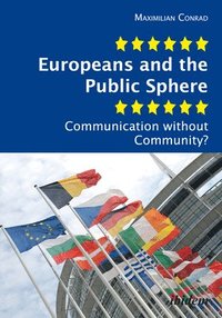 bokomslag Europeans and the Public Sphere - Communication Without Community?