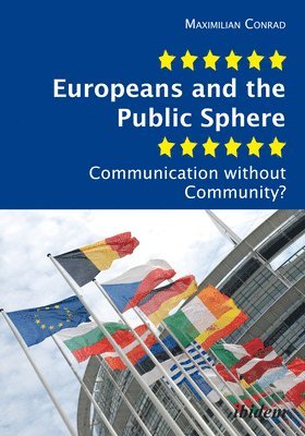 Europeans and the Public Sphere - Communication Without Community? 1