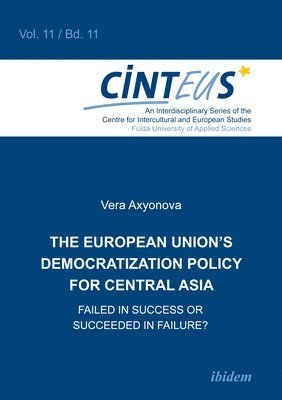 bokomslag The European Union`s Democratization Policy for Central Asia - Failed in Success or Succeeded in Failure?