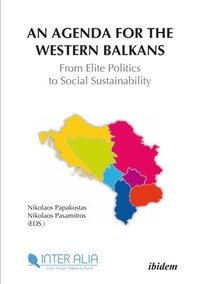 bokomslag An Agenda for the Western Balkans - From Elite Politics to Social Sustainability